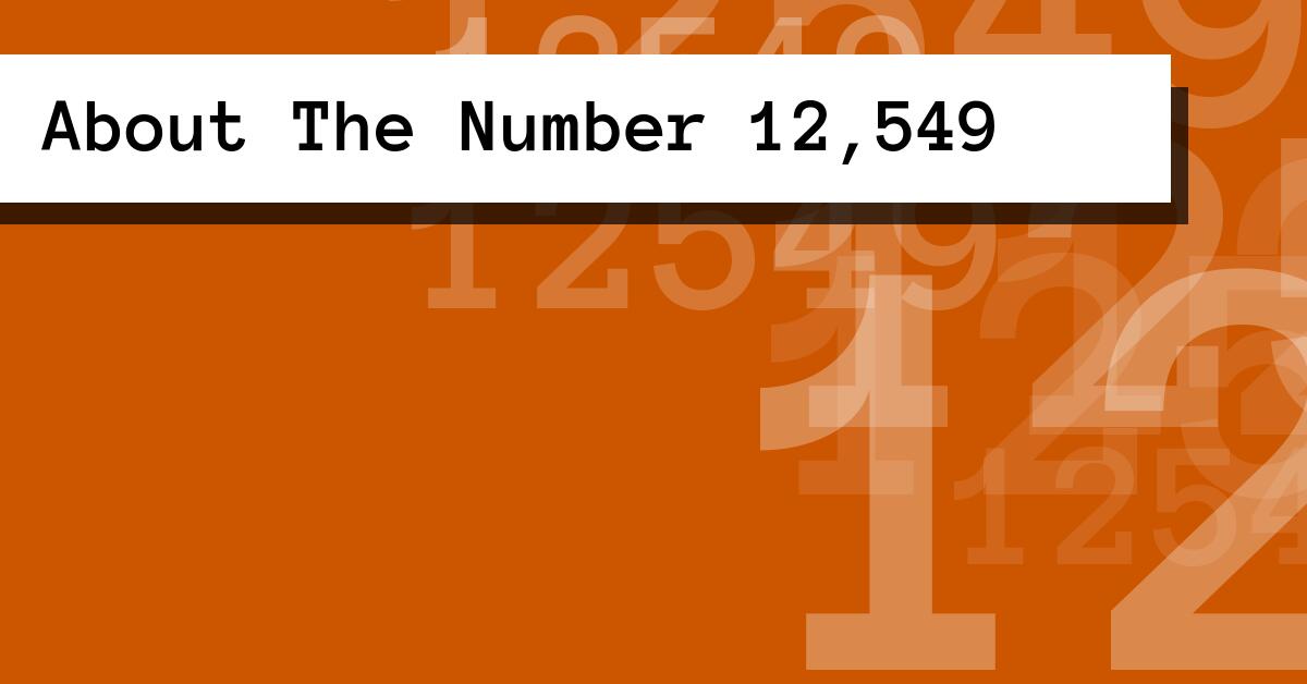 About The Number 12,549