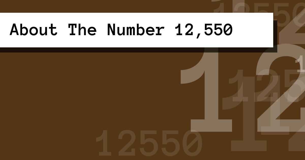 About The Number 12,550