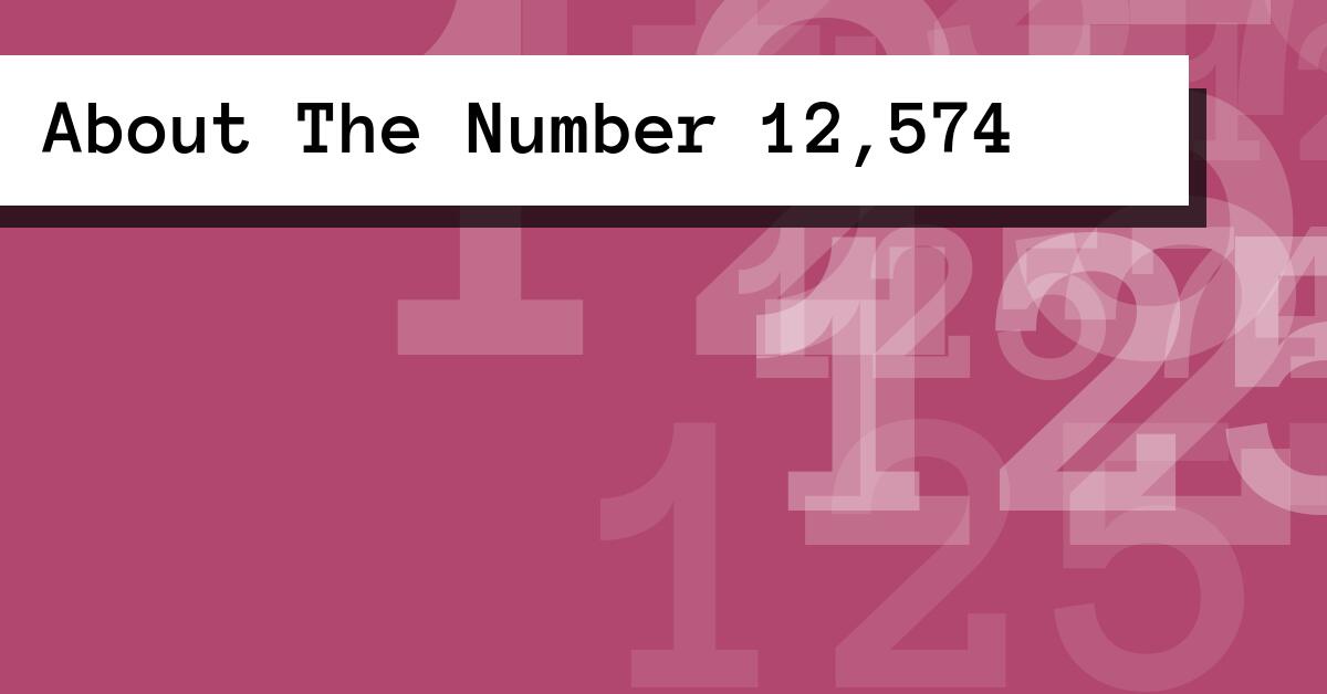 About The Number 12,574