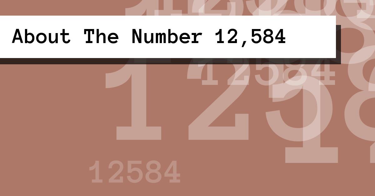 About The Number 12,584