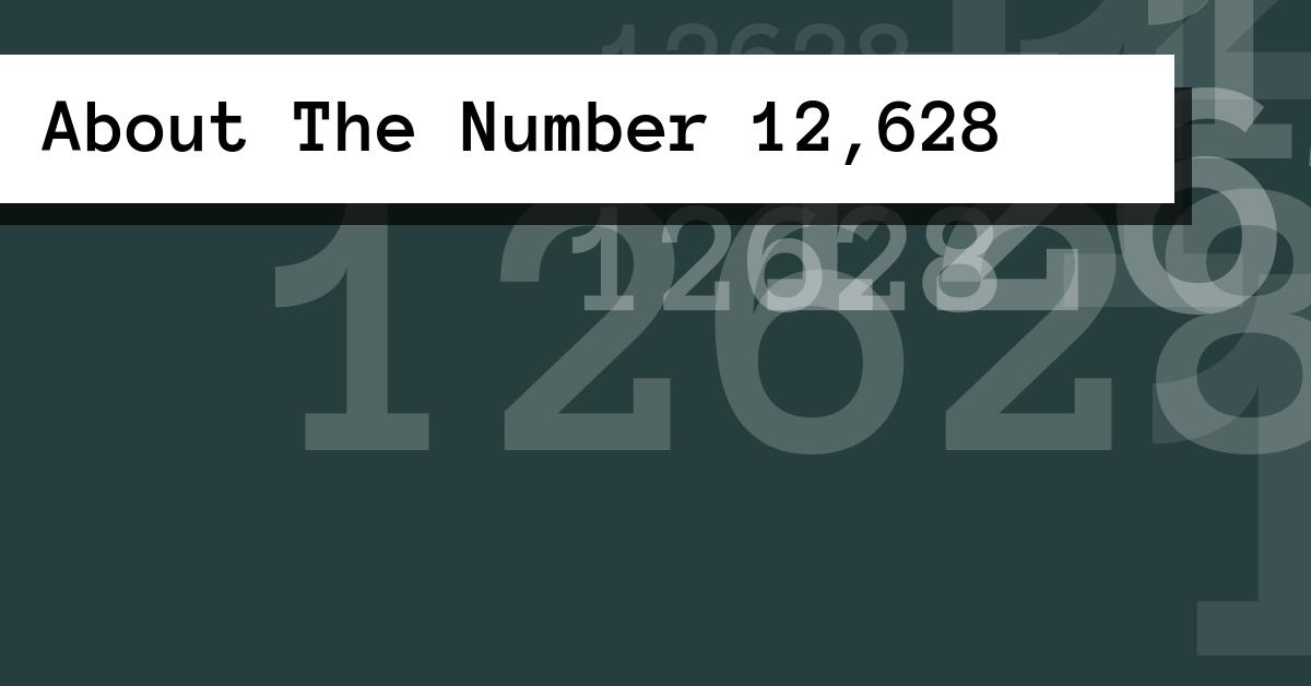 About The Number 12,628