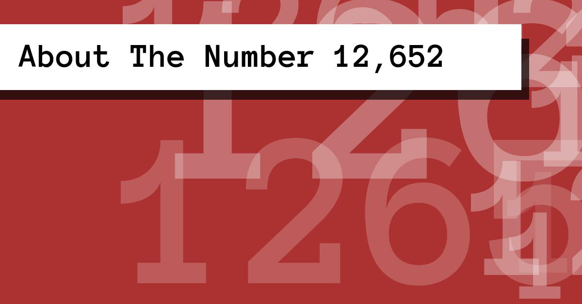 About The Number 12,652