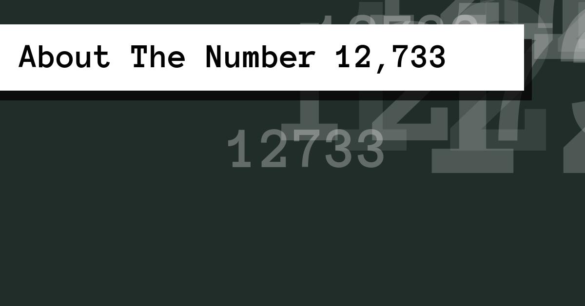 About The Number 12,733