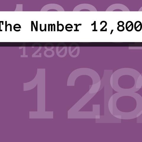 About The Number 12,800