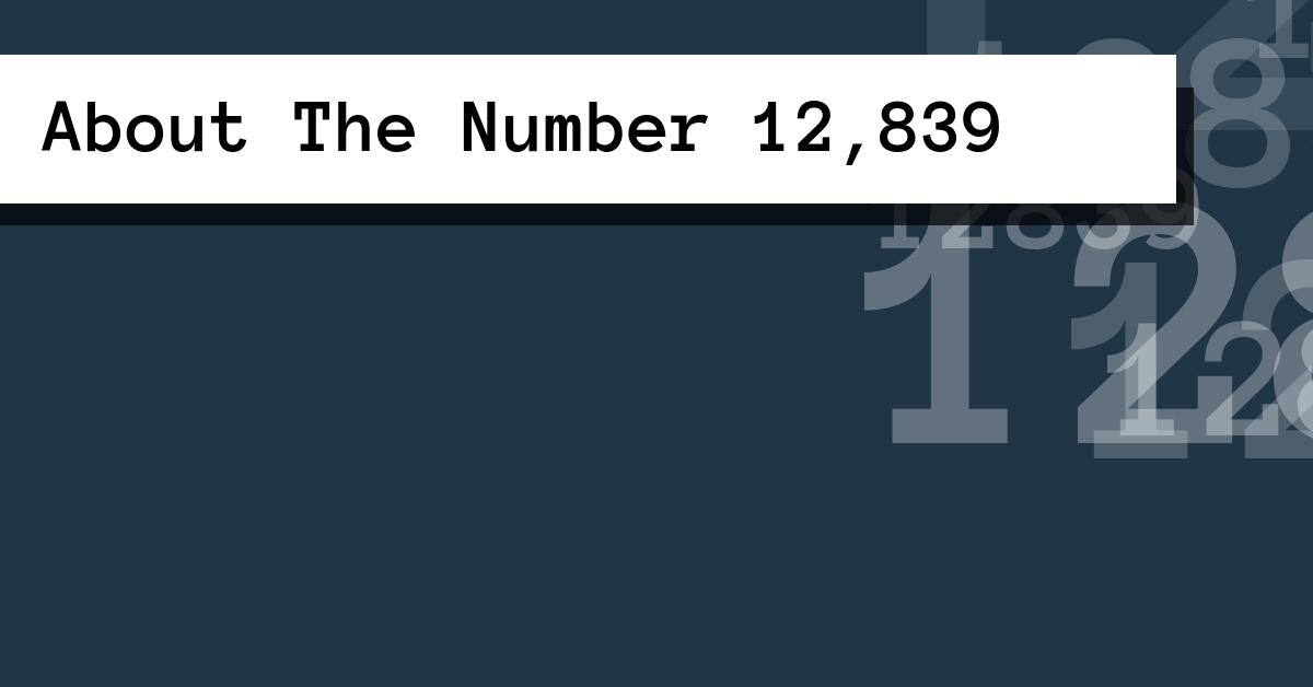 About The Number 12,839