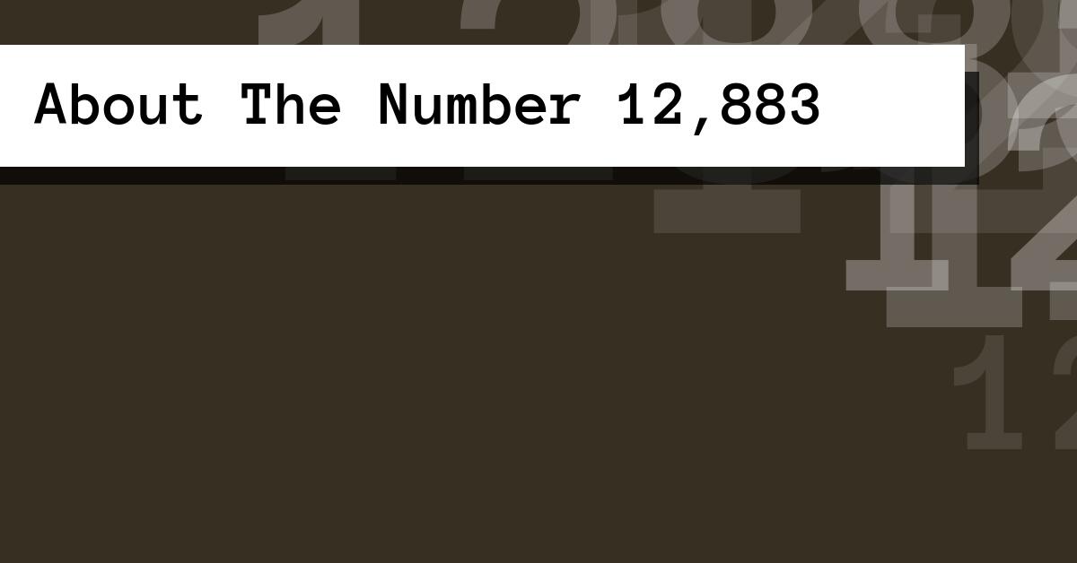 About The Number 12,883