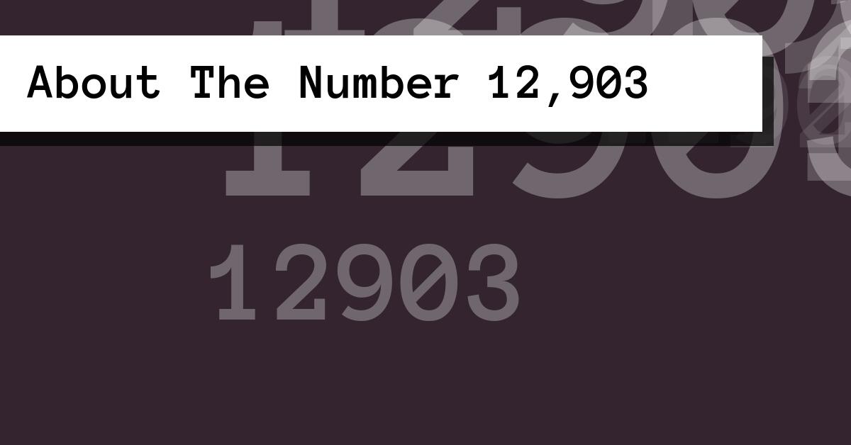 About The Number 12,903