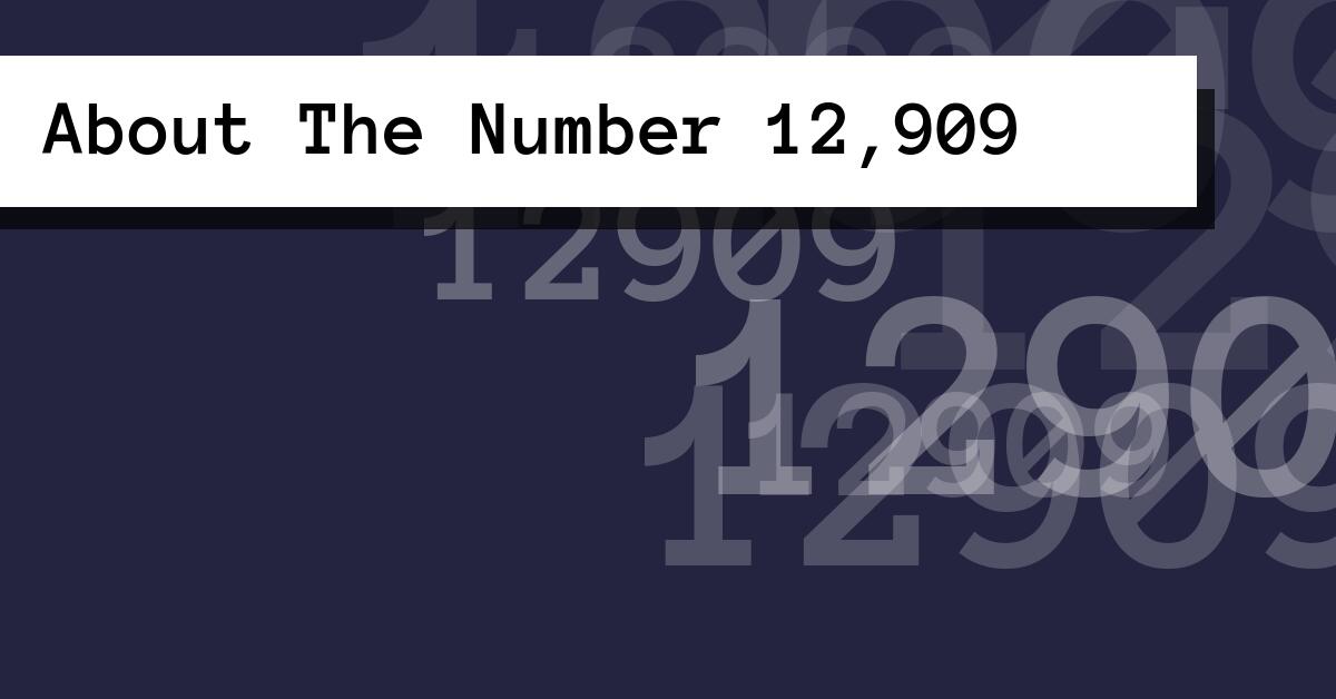 About The Number 12,909