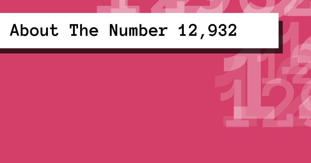 About The Number 12,932