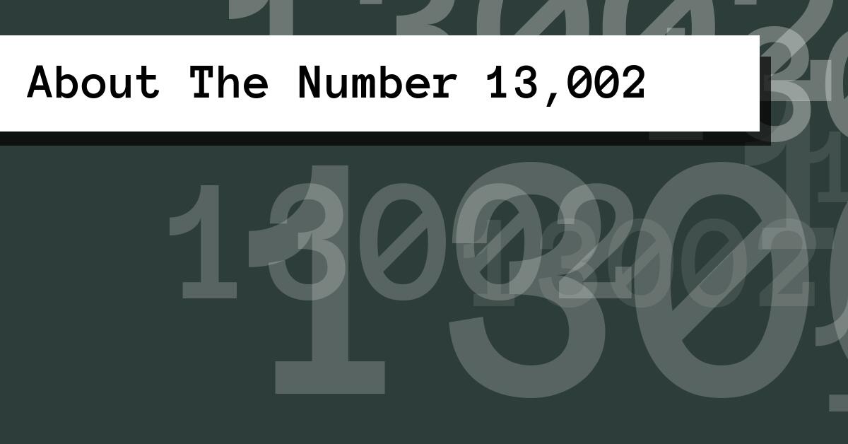 About The Number 13,002