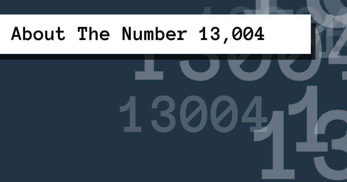 About The Number 13,004