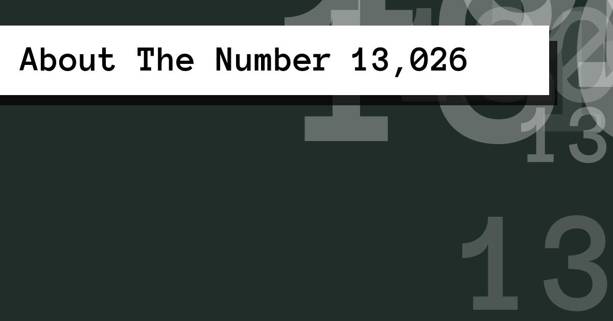 About The Number 13,026