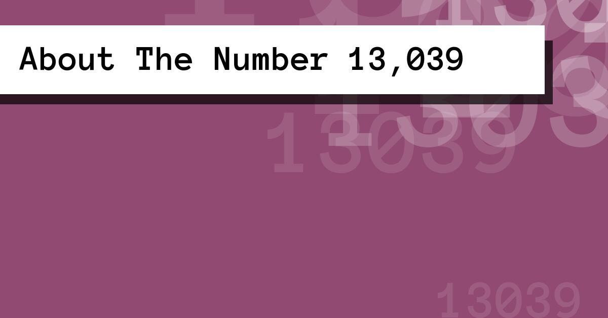 About The Number 13,039