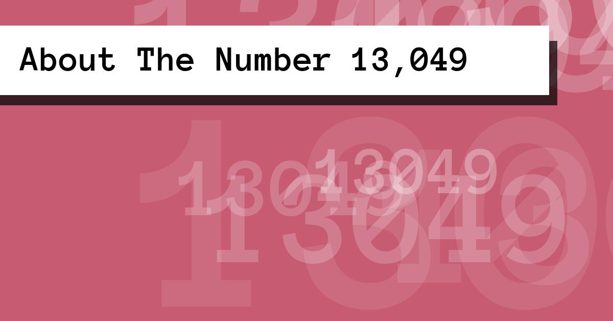 About The Number 13,049