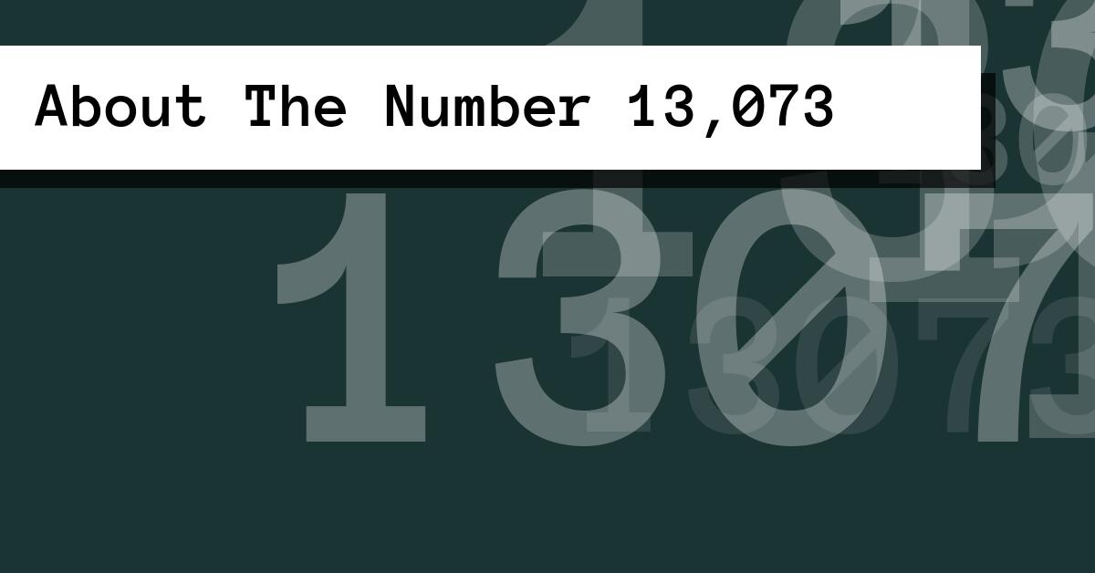 About The Number 13,073
