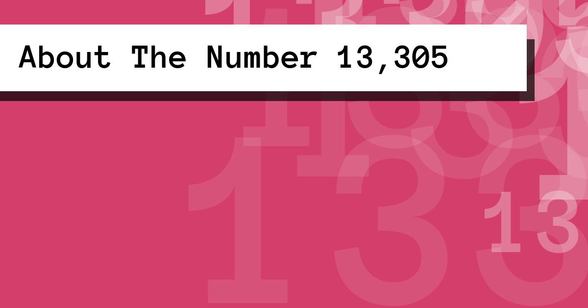 About The Number 13,305