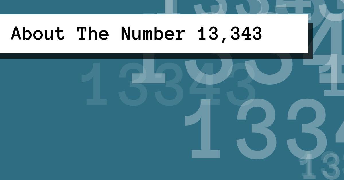 About The Number 13,343