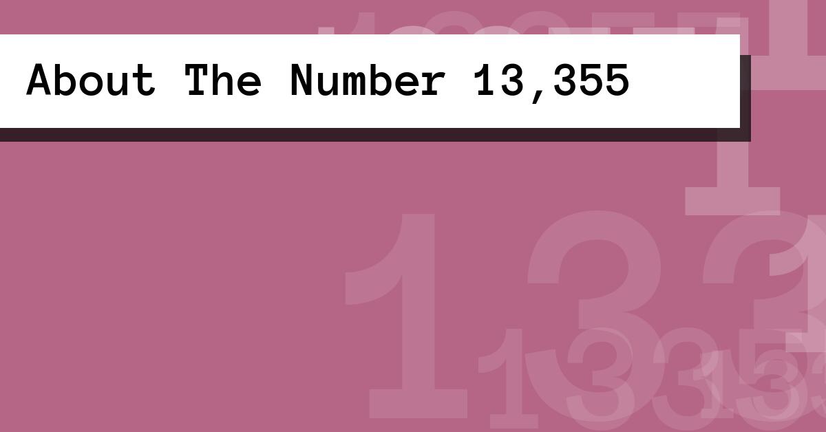 About The Number 13,355