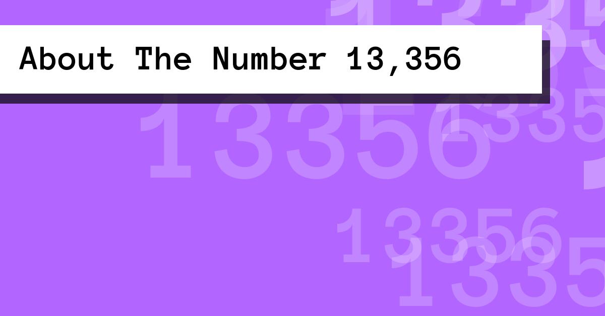About The Number 13,356