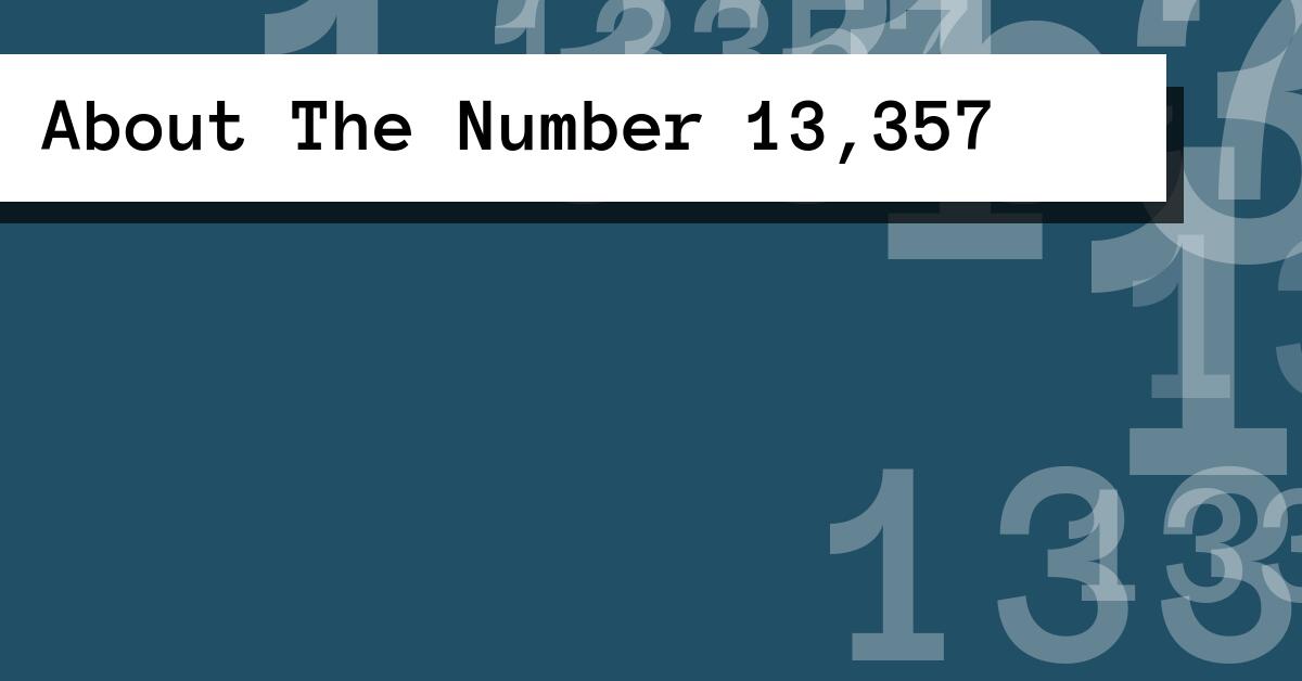 About The Number 13,357