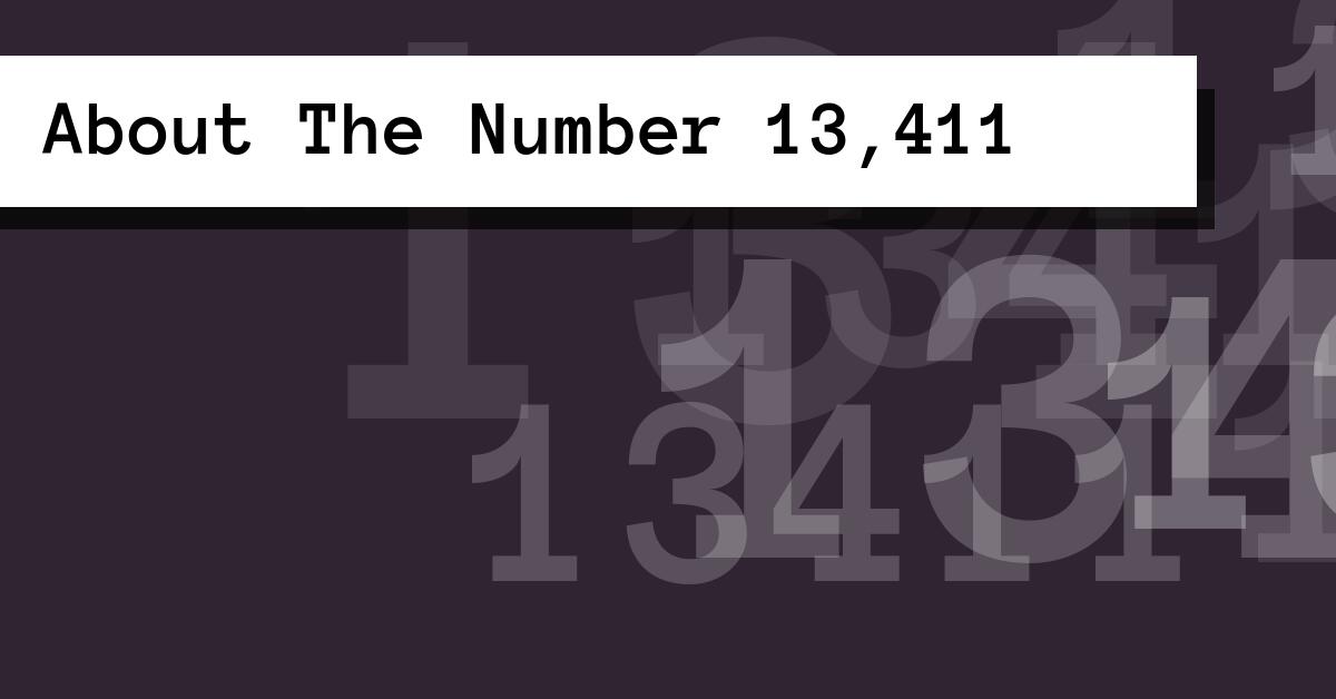 About The Number 13,411