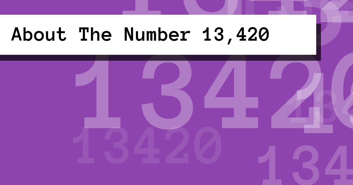 About The Number 13,420