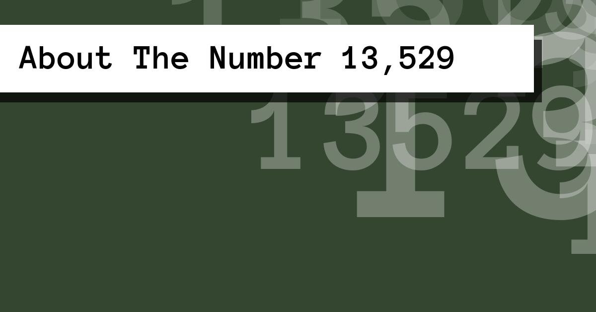 About The Number 13,529