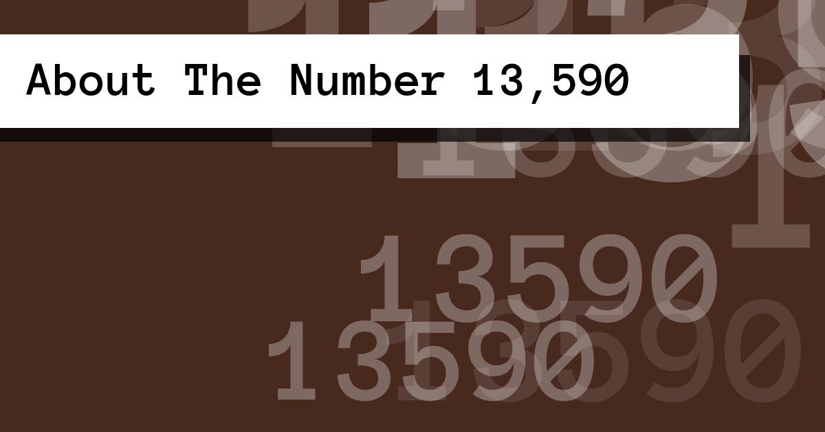 About The Number 13,590