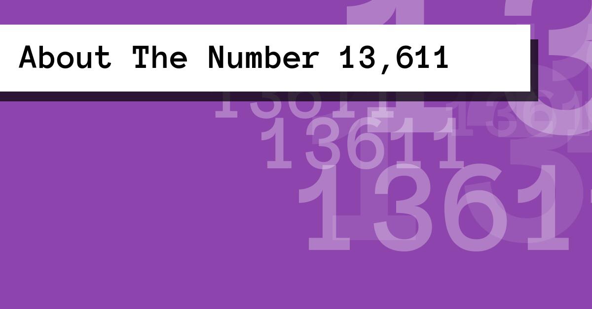 About The Number 13,611