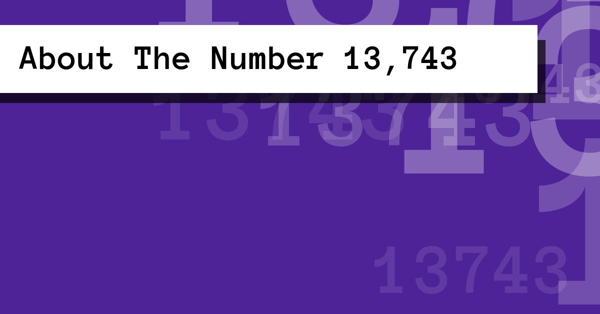 About The Number 13,743