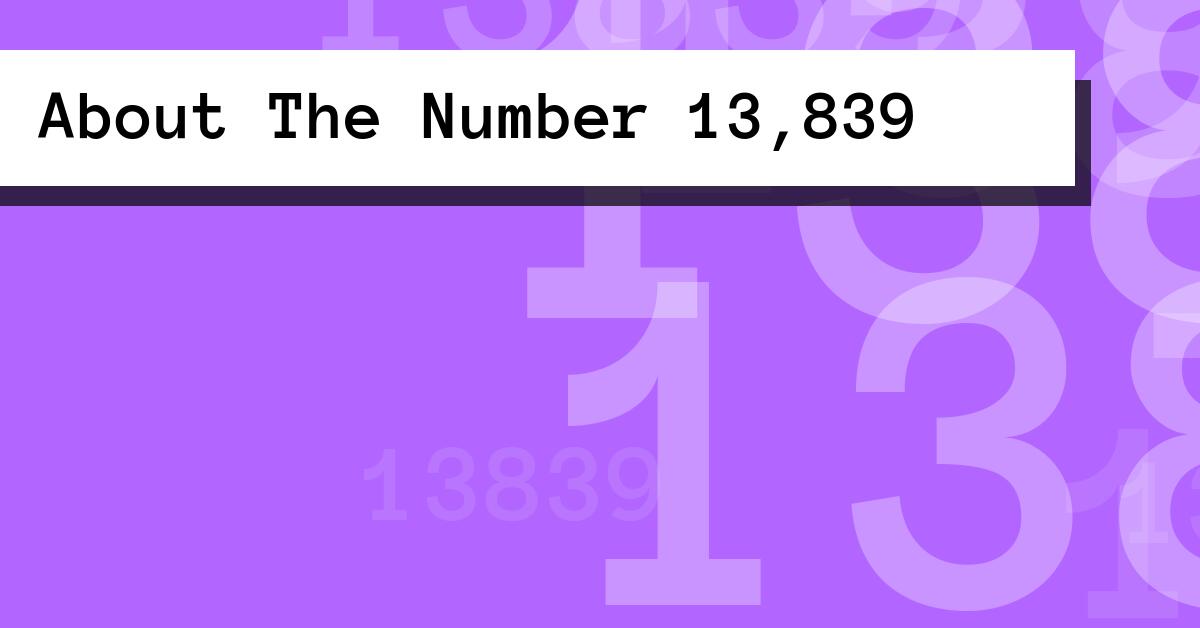 About The Number 13,839