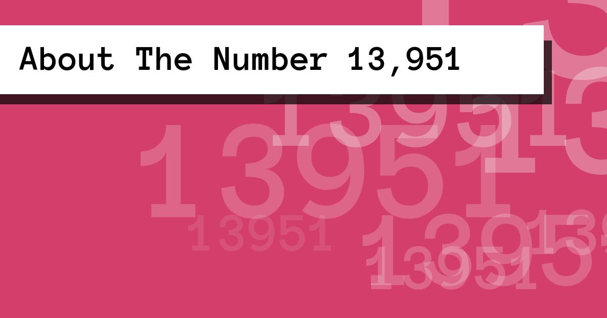 About The Number 13,951