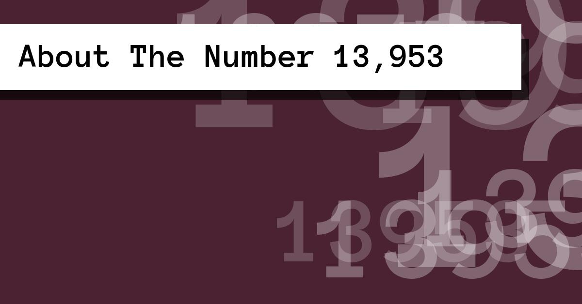 About The Number 13,953