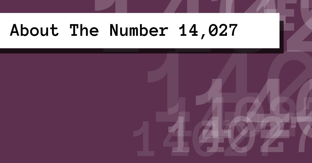 About The Number 14,027