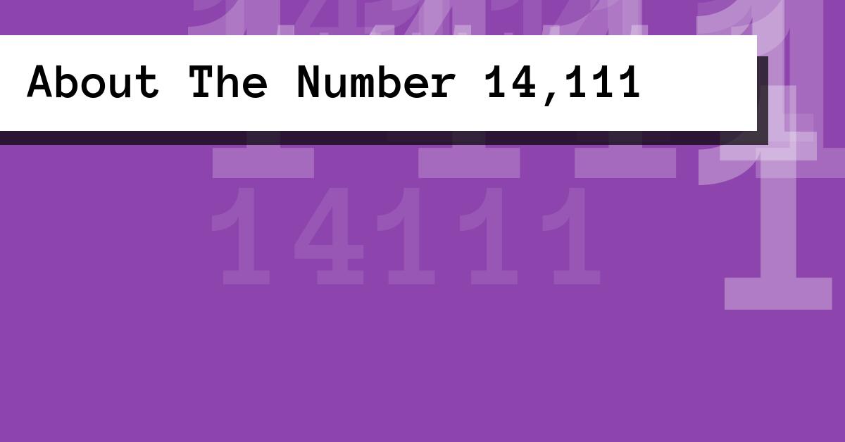 About The Number 14,111