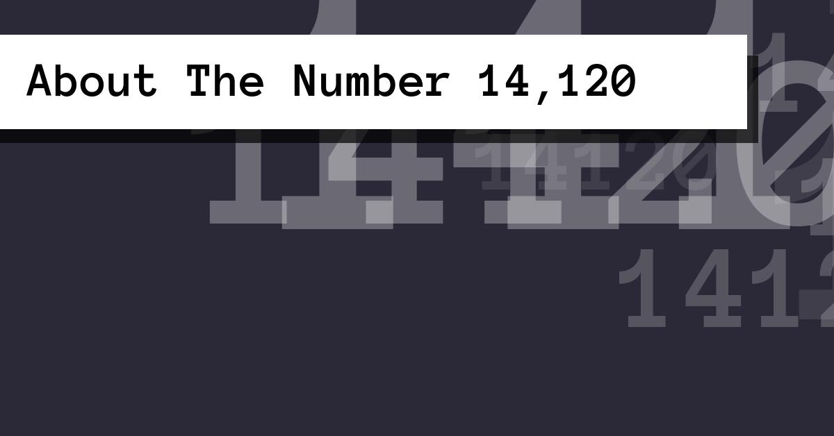 About The Number 14,120