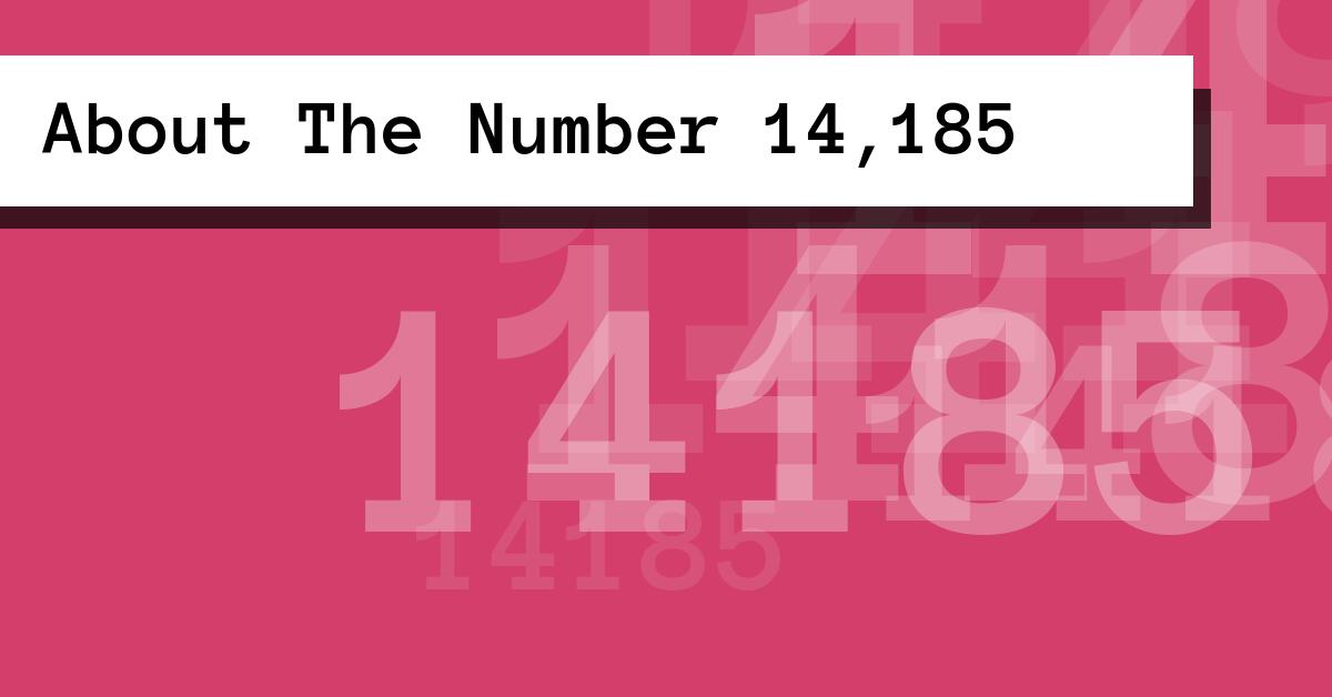 About The Number 14,185