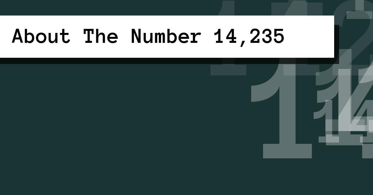 About The Number 14,235
