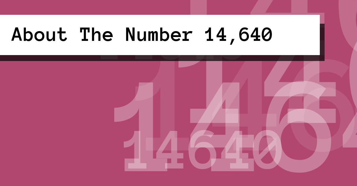 About The Number 14,640