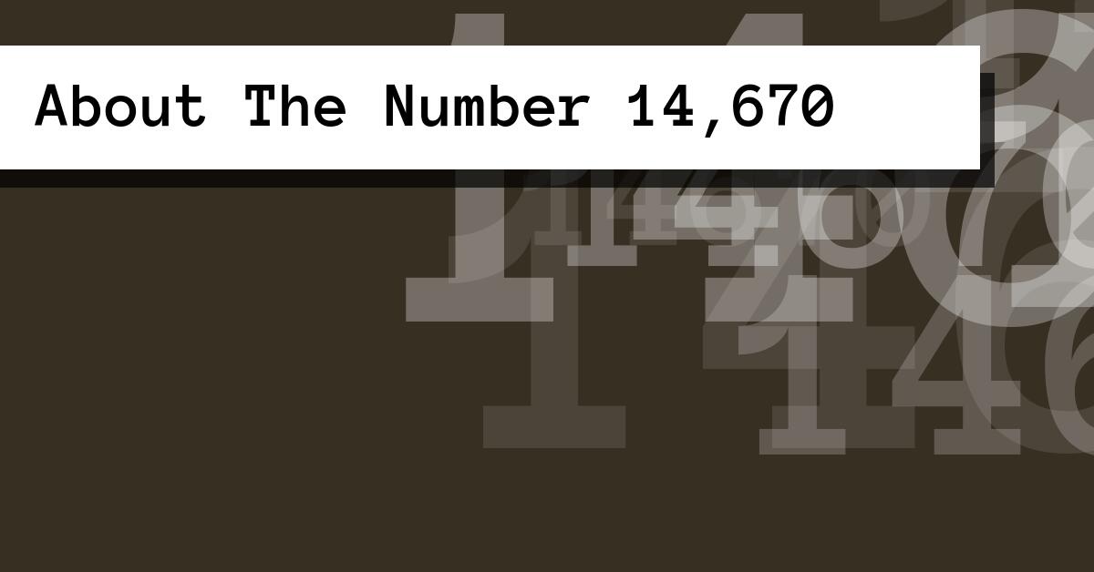 About The Number 14,670