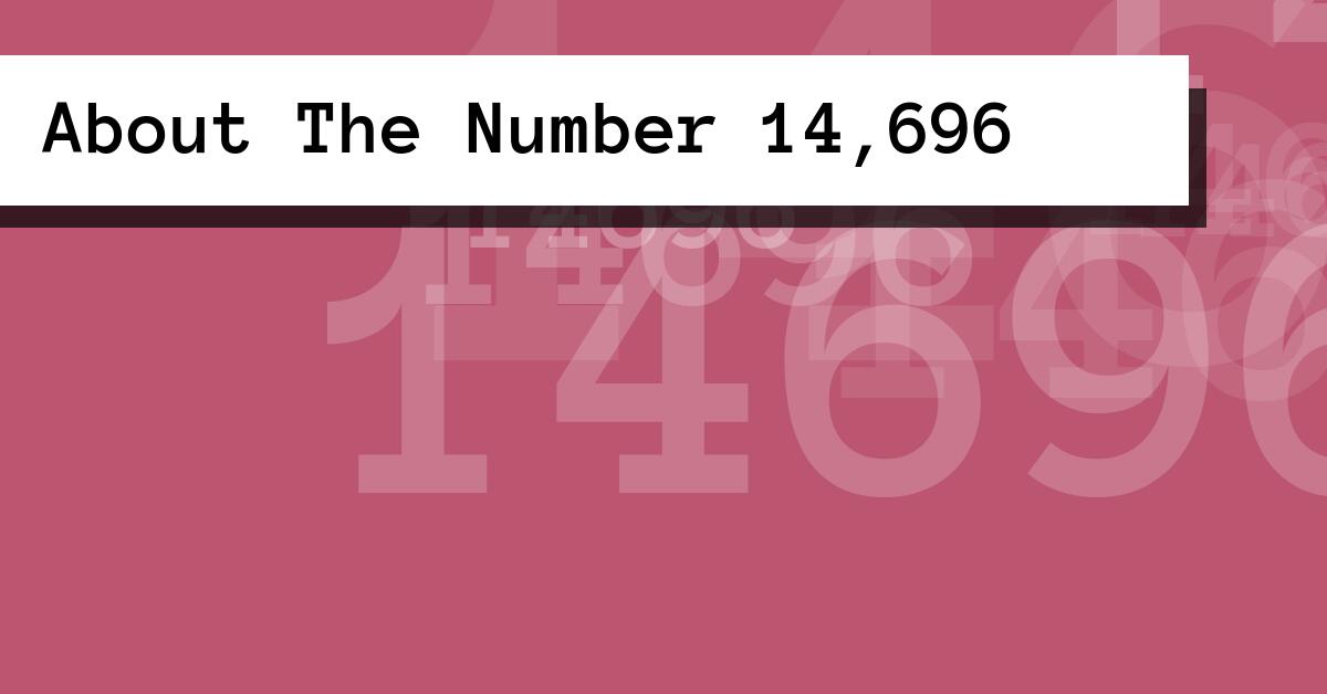 About The Number 14,696