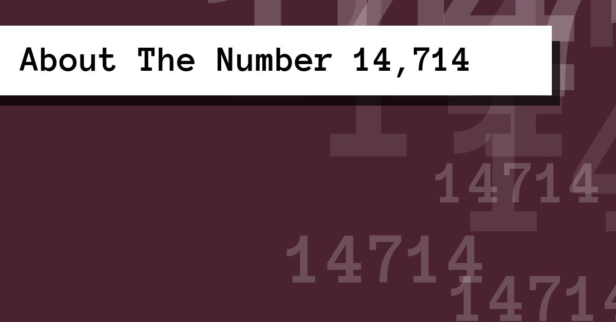 About The Number 14,714