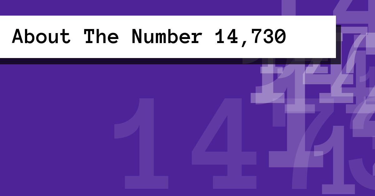 About The Number 14,730