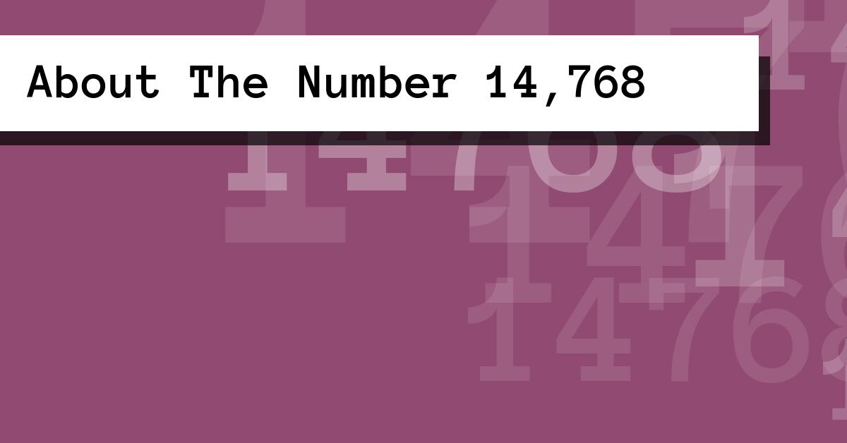 About The Number 14,768