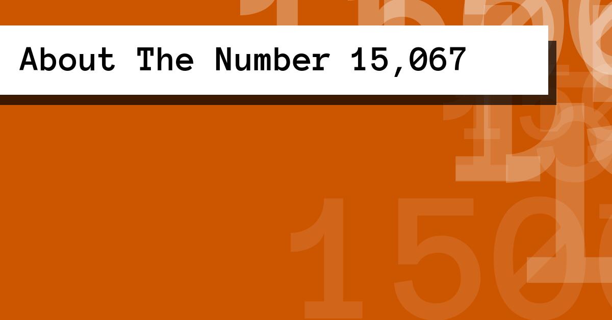 About The Number 15,067