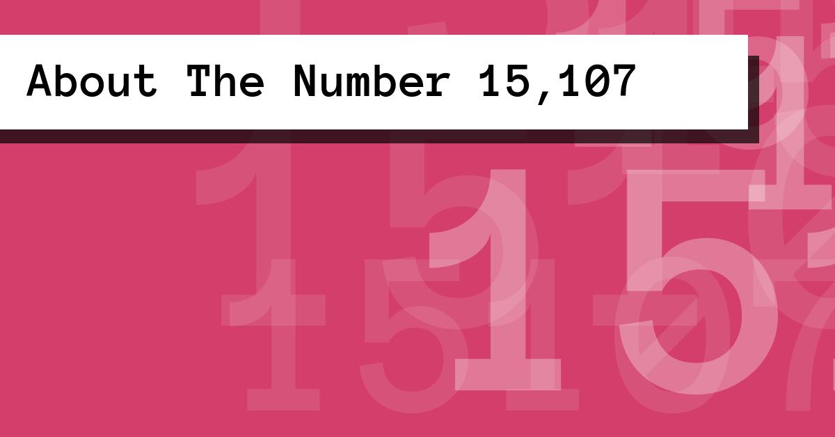 About The Number 15,107