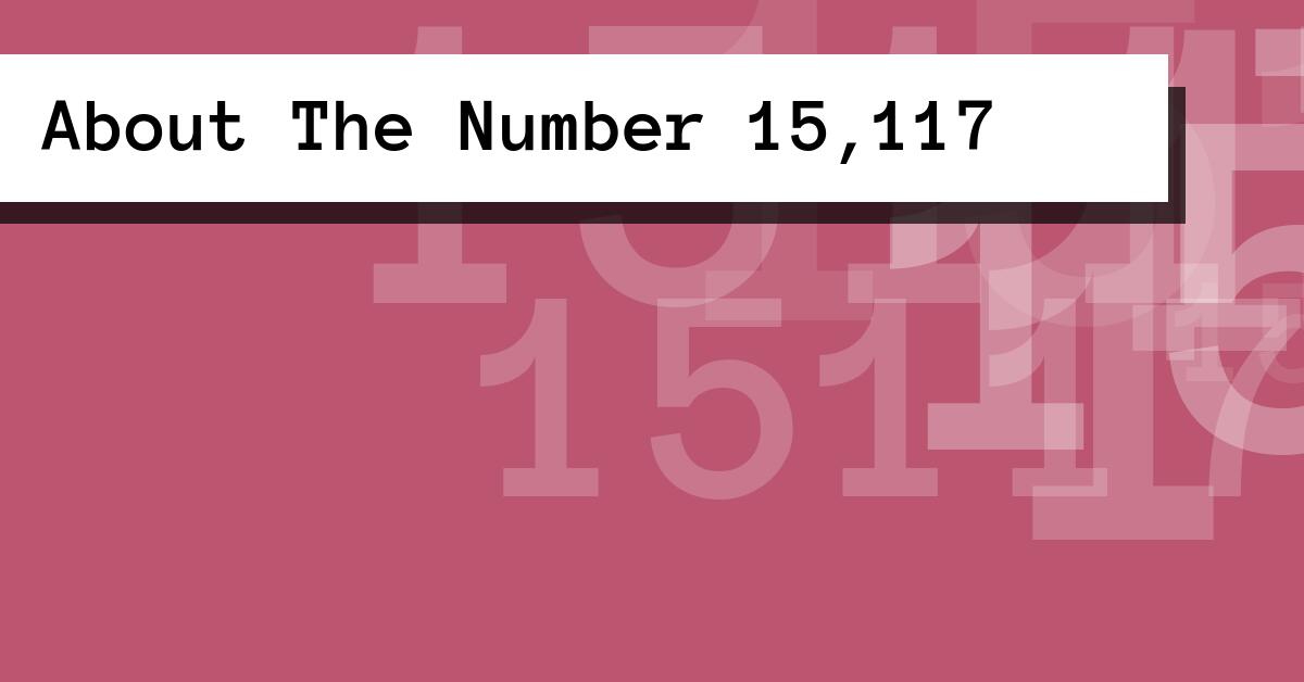 About The Number 15,117