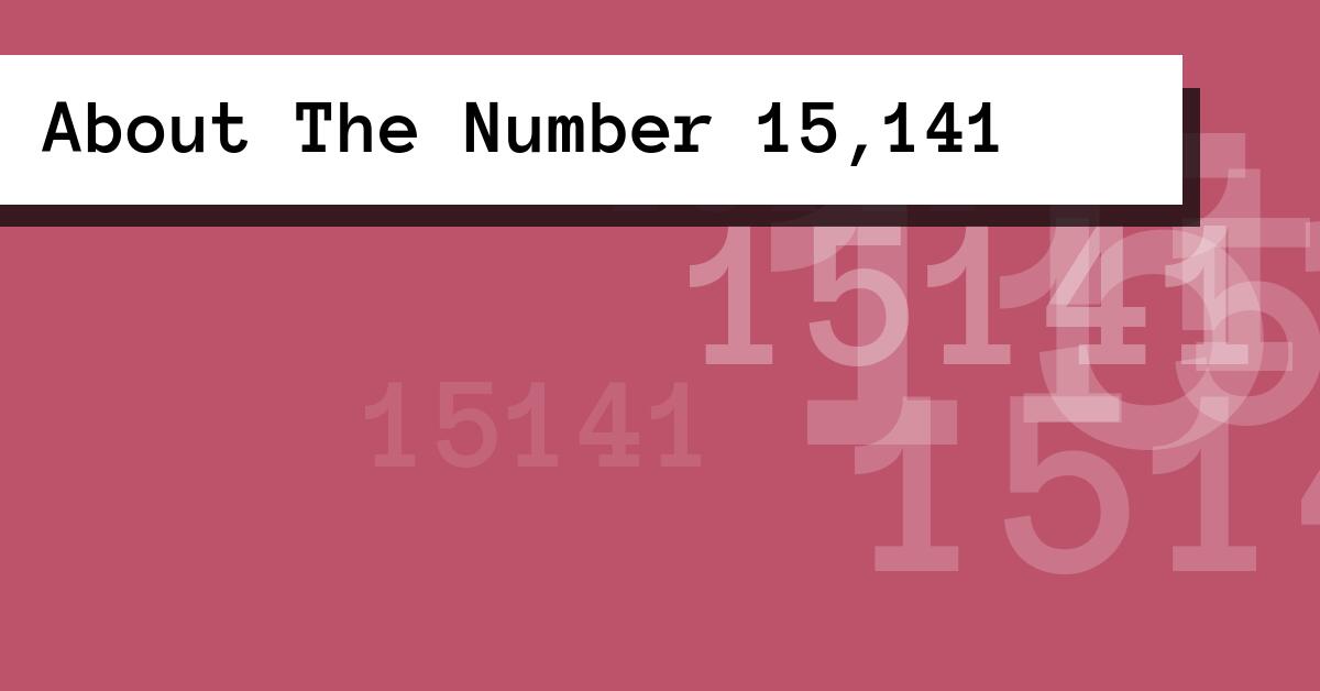 About The Number 15,141