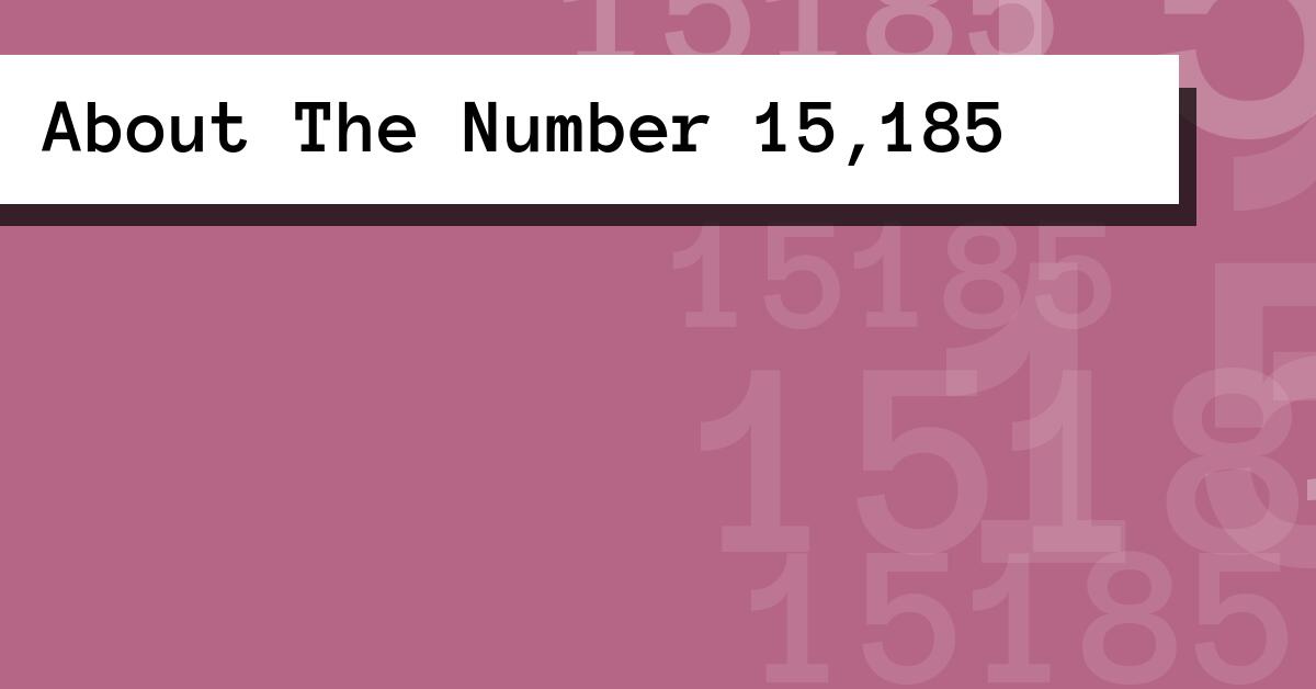 About The Number 15,185