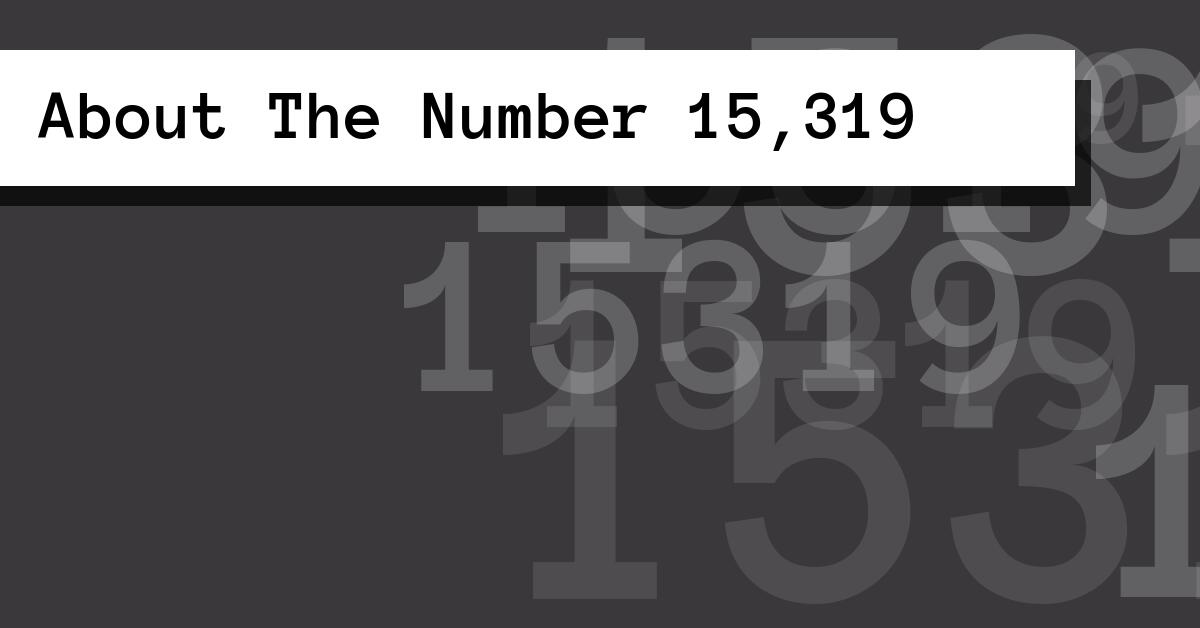 About The Number 15,319